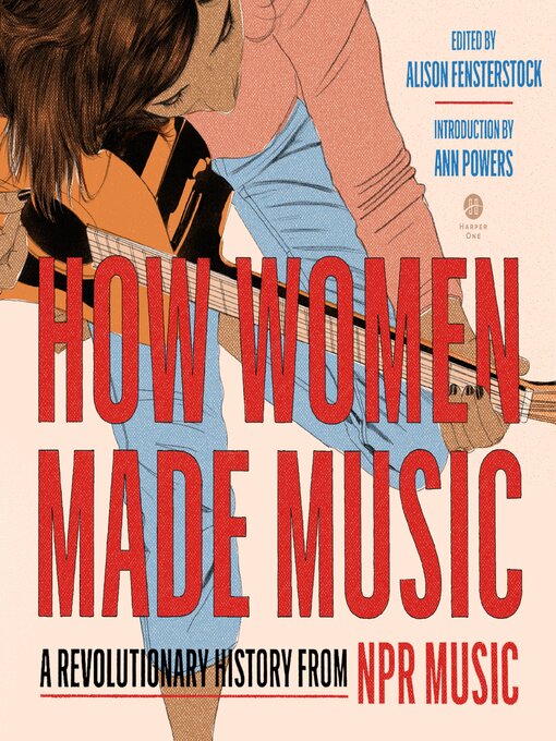 Title details for How Women Made Music by National Public Radio, Inc - Available